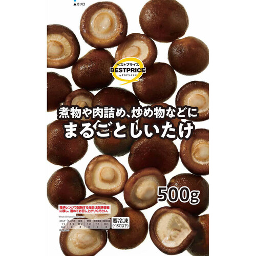 まるごとしいたけ(椎茸) 500g トップバリュベストプライス