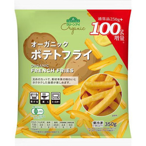オーガニック ポテトフライ 100g増量【冷凍】 350g トップバリュ グリーンアイ
